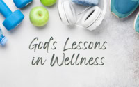 God’s Lessons in Wellness Camp—Registration Is Closing Soon!